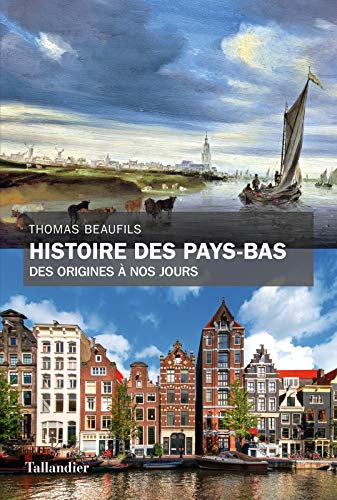 Histoire des Pays-Bas: DES ORIGINES À NOS JOURS