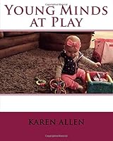 Young Minds at Play 1523958316 Book Cover