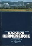 Handbuch Kernenergie Kompendium der Energiewirtschaft und Energiepolitik 1995 - Hans Michaelis und Carsten Salander 