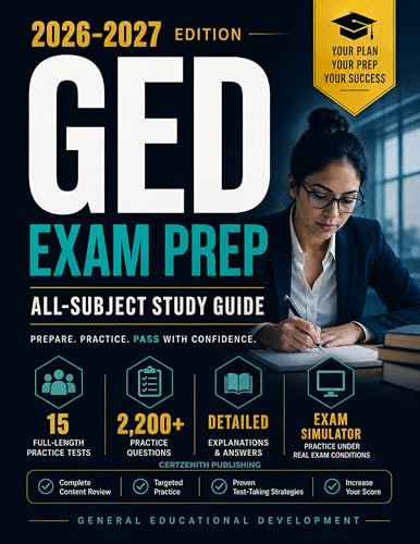 GED Exam Prep 2026-2027 : All-Subject General Educational Development Study Guide Featuring 15 Practice Tests, and 2200+ Questions with Detailed Explanations