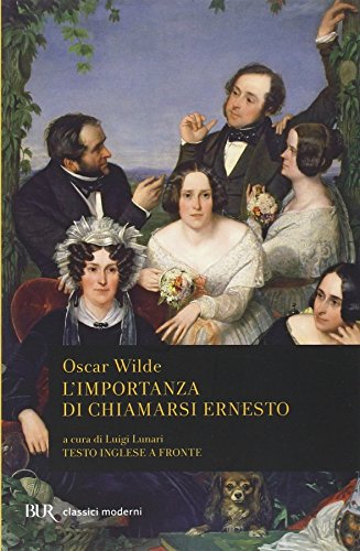 L'importanza di chiamarsi Ernesto. Testo inglese a fronte L'importanza di chiamarsi Ernesto. Testo inglese a fronte