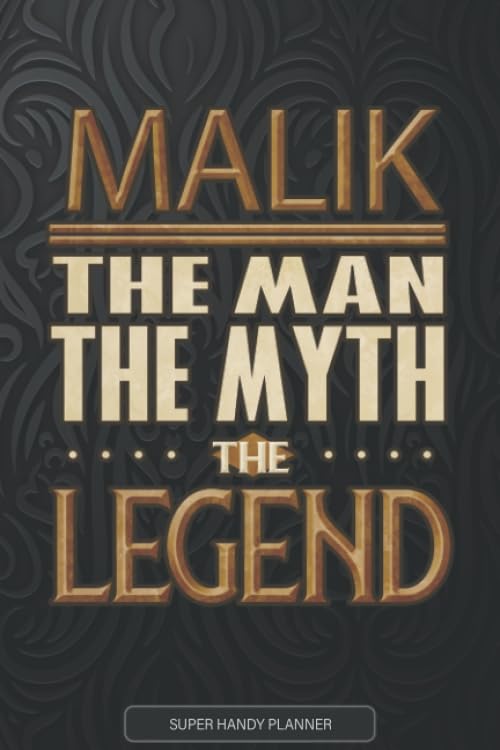 Malik The Man The Myth The Legend: Malik Name Planner With Notebook Journal Calendar Personal Goals Password Manager & Much More, Perfect Gift For