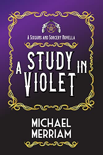 A Study in Violet: A Sixguns & Sorcery Novella steampunk buy now online