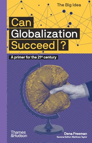 Can Globalization Succeed? (The Big Idea Series)