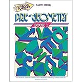 Pre-Geometry (Straight Forward Math Series, Book 1) (Advanced Straight Forward Math Series)