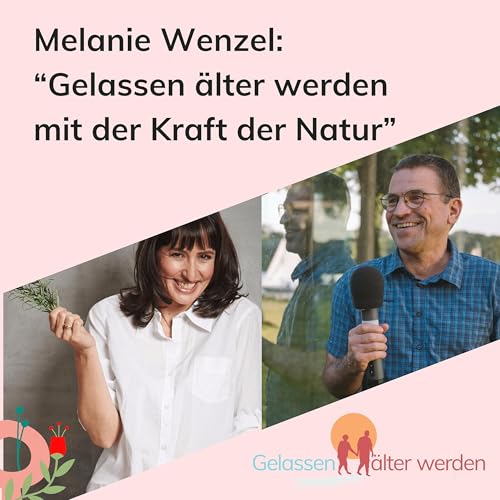 Gelassen &auml;lter werden mit der Kraft der Natur