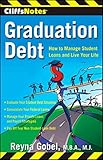 CliffsNotes Graduation Debt: How to Manage Student Loans and Live Your Life