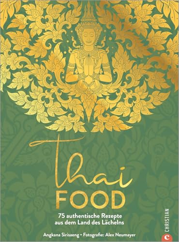Produktfoto von Kochbuch – Thai Food: 75 authentische Rezepte aus dem Land des Lächelns. Zuhause thailändisch kochen.