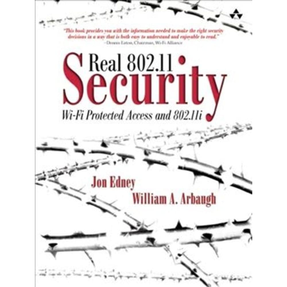 Real 802.11 Security: Wi-Fi Protected Access and 802.11i