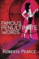 Famous Penultimate Words 1515179893 Book Cover