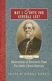 May I Quote You, General Lee: Volume II