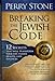 Breaking the Jewish Code: 12 Secrets that Will Transform Your Life, Family, Health, and Finances