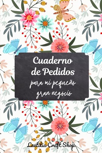 Cuaderno de Pedidos Para Mi Pequeño Gran Negocio: Herramienta de Gestión para Pequeñas Empresas