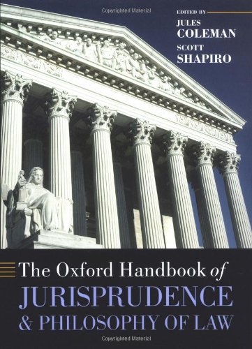 The Oxford Handbook of Jurisprudence and Philosophy of Law (Oxford Handbooks)