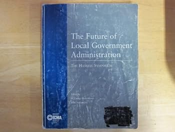 Paperback The Future of Local Government Administration: The Hansell Symposium Book