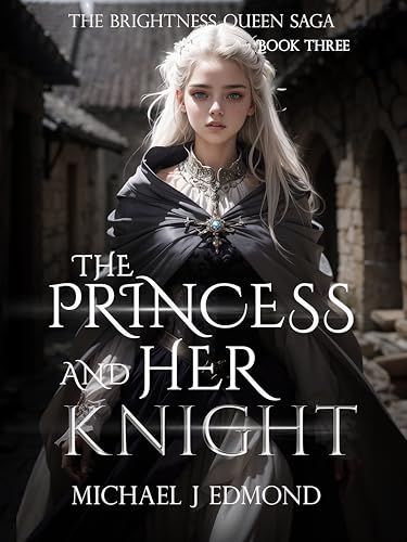 The Princess and her Knight (The Brightness Queen Saga Book 3)