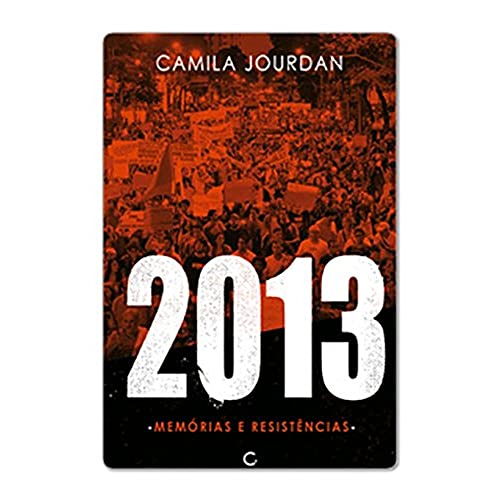 2013: memórias e resistências