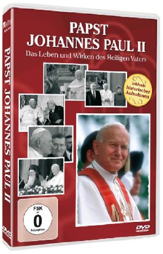 Papst Johannes Paul II - Das Leben und Wirken des