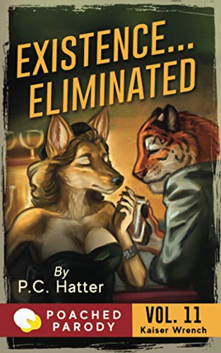 Existence…Eliminated: Poached Parody (Kaiser Wrench)