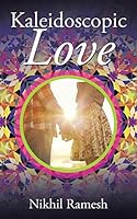 Kaleidoscopic Love 148285144X Book Cover