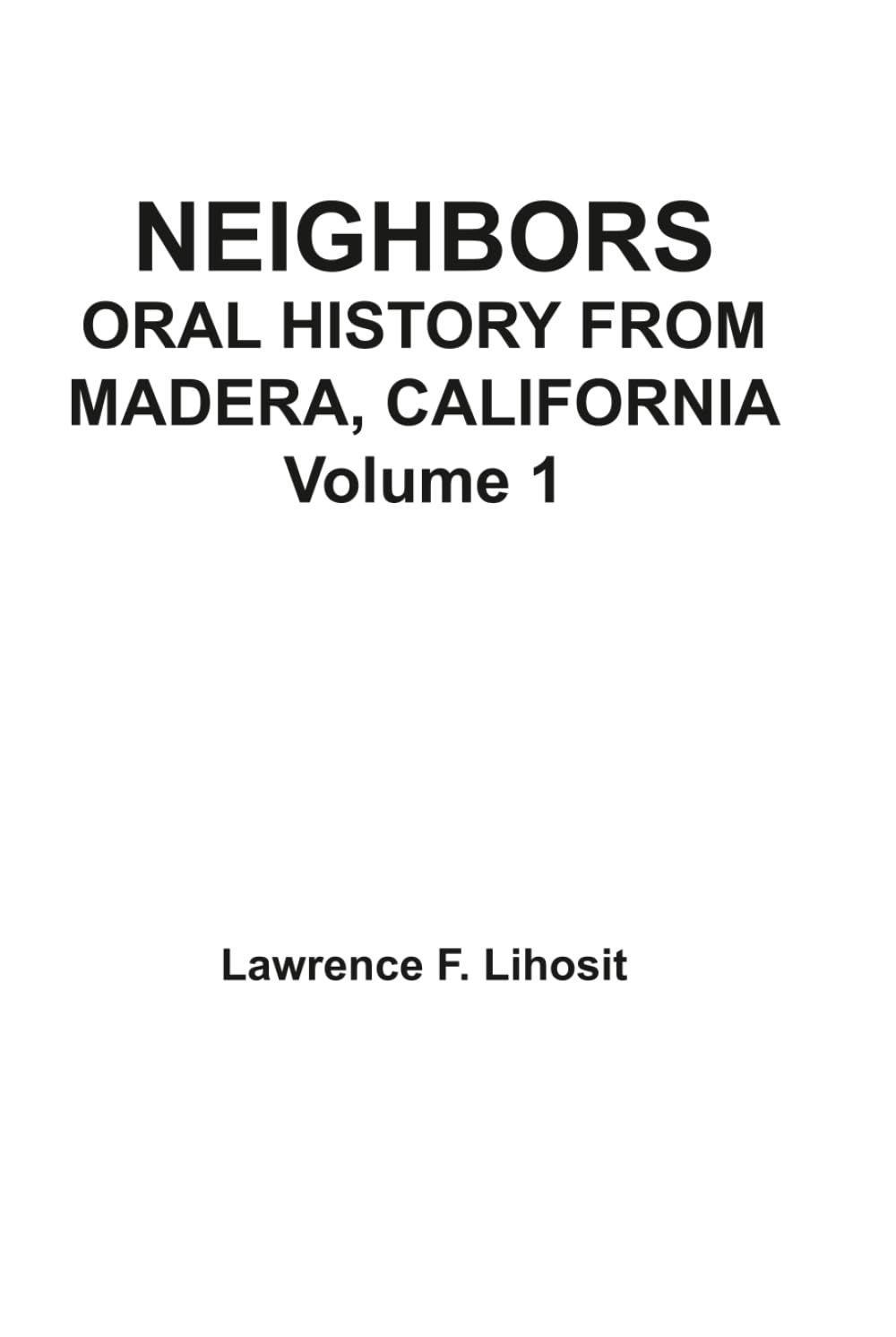 Neighbors: Oral History from Madera, California