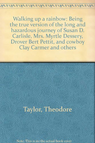 Walking up a rainbow: Being the true version of... B0006EI570 Book Cover