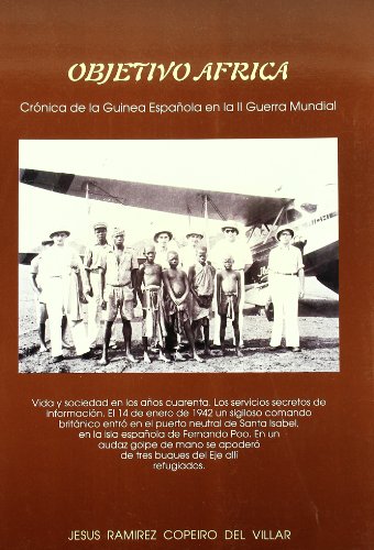 Objetivo Africa: Cronica de La Guinea Espa~nola En La II Guerra Mundial (Spanish Edition)