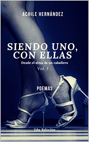 Siendo Uno Con Ellas: Desde el Alma de un Caballero (Spanish Edition)