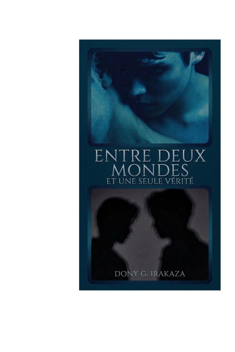 ENTRE DEUX MONDES ET UNE SEULE VÉRITÉ
