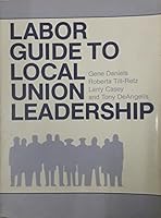 Labor Guide to Local Union Leadership 0835939243 Book Cover