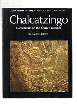 Paperback Chalcatzingo: Excavations on the Olmec Frontier (New Aspects of Antiquity) Book