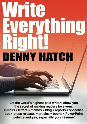 Write Everything Right!: Let the world’s highest-paid writers show you the secrets of making...