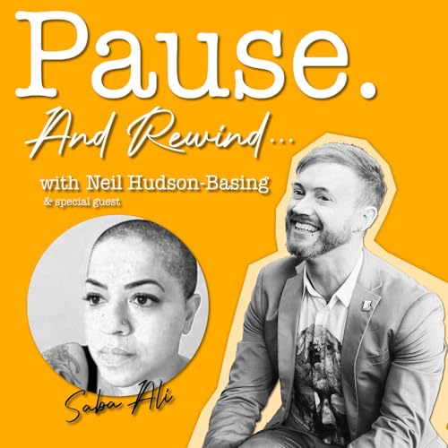 Pause. And Rewind... with Saba Ali | Defiant. Compassionate. Humble.