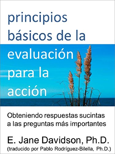 Principios Básicos de la Evaluación para la Acción: Obteniendo respuestas sucintas a las preguntas más importantes [minilibro]