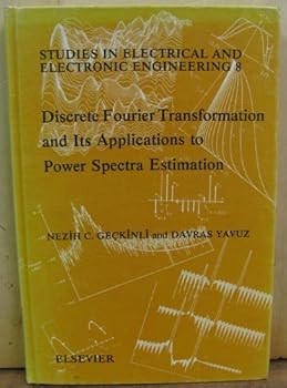 Hardcover Discrete Fourier transformation and its applications to power spectra estimation (Studies in electrical and electronic engineering) Book