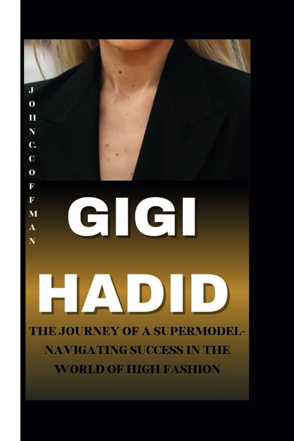 GIGI HADID: The Journey of a Supermodel-Navigating Success in the World of High Fashion