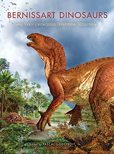 Bernissart Dinosaurs and Early Cretaceous Terrestrial Ecosystems (Life of the Past)