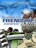 UFO Secret - The Friendship Case - Extraordinary Case of Mass Alien Contact