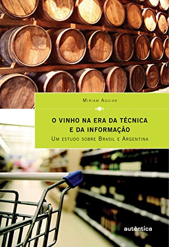 O vinho na era da técnica e da informação: Um estudo sobre Brasil e Argentina