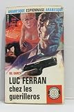 Luc ferran chez les guerilleros