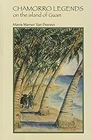 Chamorro Legends On The Island Of Guam 0980033128 Book Cover