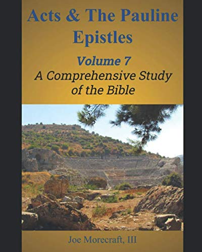Acts & The Pauline Epistles - Volume 7 of A Comprehensive Study of the Bible