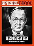  Hans-Dietrich Genscher - Diplomat der Einheit: Ein SPIEGEL E-Book