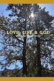 Love, Life & God