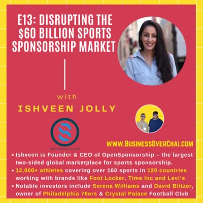 E13: Disrupting the $60 Billion Sports Sponsorship Market with CEO Ishveen Jolly of OpenSponsorship