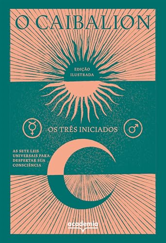 O Caibalion: As sete leis universais para despertar sua consciênc...