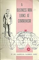 A Business Man Looks at Communism / by an American Business Man B000WLDWAW Book Cover