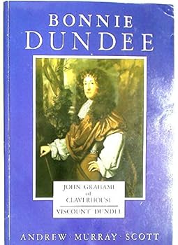 Paperback Bonnie Dundee: John Grahame of Claverhouse Book