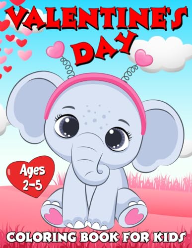 Valentines Day Coloring Book For Kids: 50 Adorable Animals Cute and Magical Kids Valentine Coloring Book Gift For Girls and Boys Ages 2-3-4-5 (Valentine's Coloring Book for Toddlers)