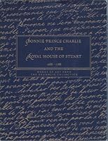 Bonnie Prince Charlie and the Royal House of Stuart 1688-1788 095255481X Book Cover